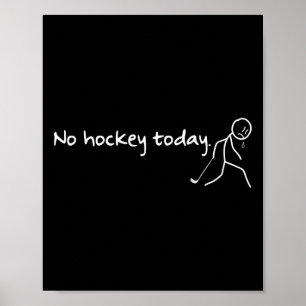 Kein Hockey heute Lustiger Hockey-Spruch Hockey-Li Poster
