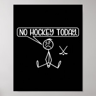 Kein Hockey Heute Lustiger Stickman Hockey Liebhab Poster