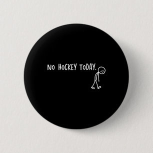 Kein Hockey heute Lustiger trauriger Stickman Hock Button