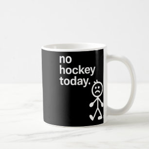 Kein Hockey heute Stick Figure Hockeyliebhaber Hoc Kaffeetasse