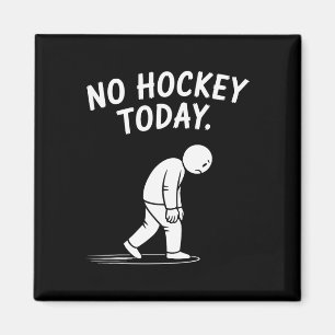 Kein Hockey Heute Stock Lustiger Eishockeyspieler Magnet