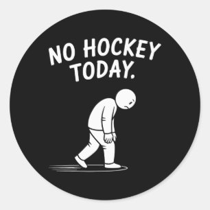 Kein Hockey Heute Stock Lustiger Eishockeyspieler Runder Aufkleber