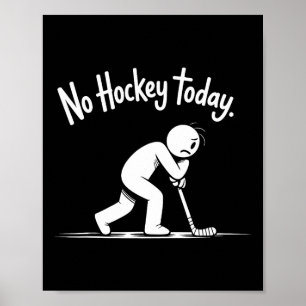 Kein Hockey heute Traurige Rink-Leben Zitat (2) Poster