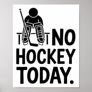 Kein Hockey heute Traurige Torwart Stimmung Bank R Poster