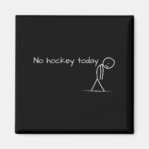 Kein Hockey heute trauriges Strichmännchen ein tol Magnet