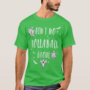 Kein Hollaback Ghoul Funny Boo Ghost Halloween T-Shirt
