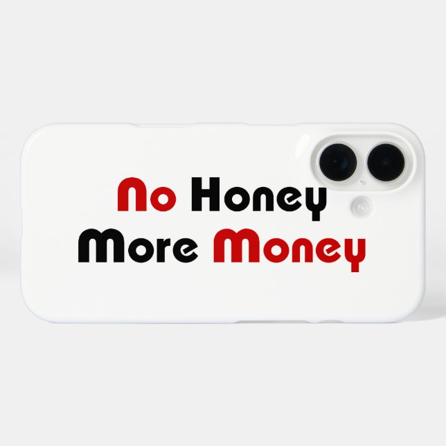 Kein Honig mehr Geld iPhone 16 Hülle (Rückseite (Horizontal))