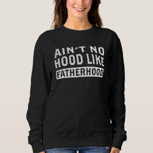Kein Hood wie die Vaterschaft Der lustige Vater Va Sweatshirt