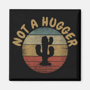 KEIN HUGGER MAGNET
