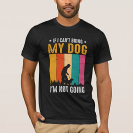 Kein Hund, ich werde nicht gehen T-Shirt