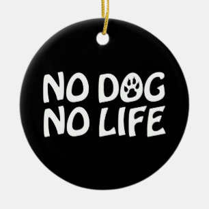 KEIN HUND KEIN LEBEN KERAMIK ORNAMENT