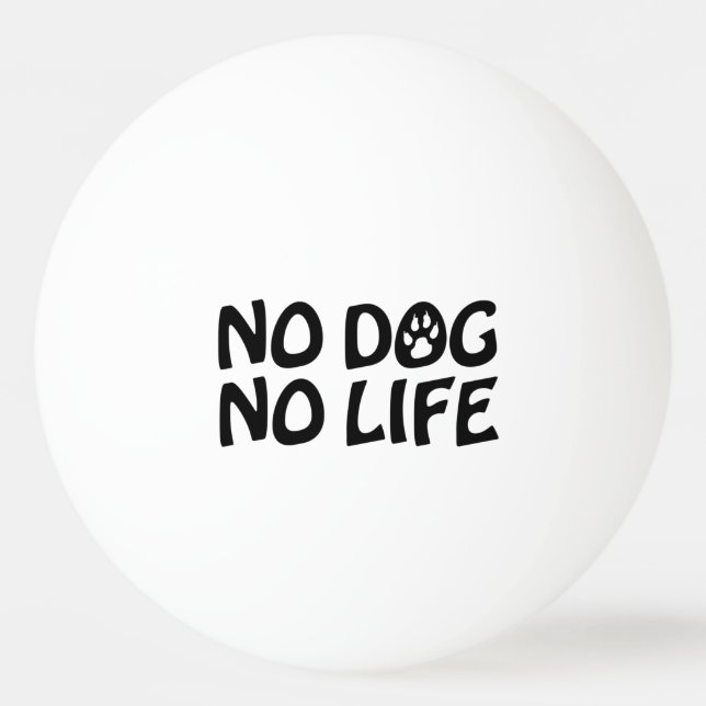 KEIN HUND KEIN LEBEN TISCHTENNISBALL (Vorderseite)