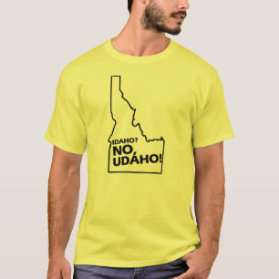 Kein Idaho, Udaho T-Shirt