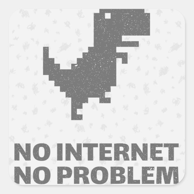 Kein Internet kein Problem-Dinosaurier-lustiger Quadratischer Aufkleber (Vorderseite)