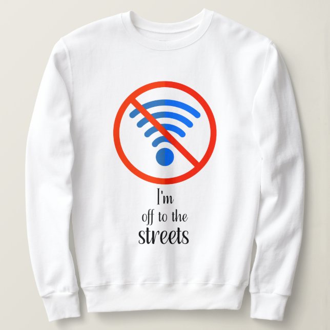 "Kein Internet? Kein Problem!", Funny Cyber offlin Sweatshirt (Design vorne)