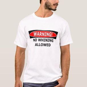 Kein jammernder T - Shirt