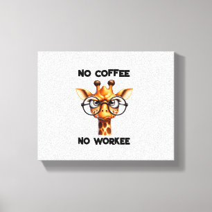 Kein Kaffee kein Arbeit lustiger Spruch Kein Kaffe Leinwanddruck