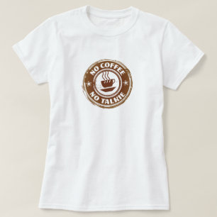 Kein Kaffee Kein Reden T-Shirt