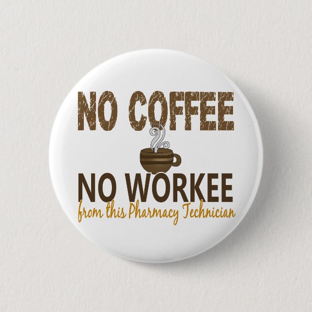 Kein Kaffee kein Workee Apotheken-Techniker Button (Vorderseite)