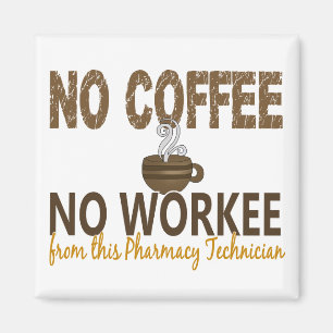 Kein Kaffee kein Workee Apotheken-Techniker Magnet