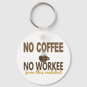 Kein Kaffee kein Workee Architekt Schlüsselanhänger