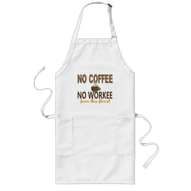 Kein Kaffee kein Workee Florist Lange Schürze (Vorne)