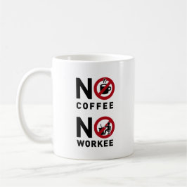 Kein Kaffee kein Workee Kaffeetasse