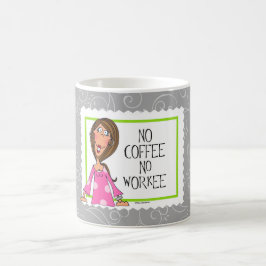 Kein Kaffee kein Workee Kaffeetasse