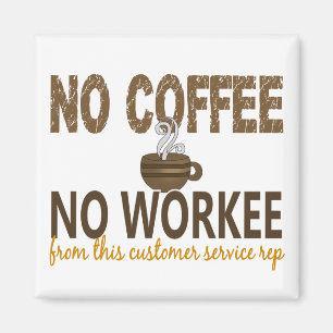 Kein Kaffee kein Workee Kundendienst-Repräsentant Magnet