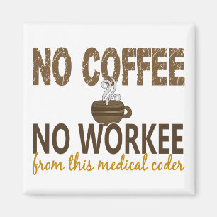 Kein Kaffee kein Workee medizinischer Kodierer Magnet