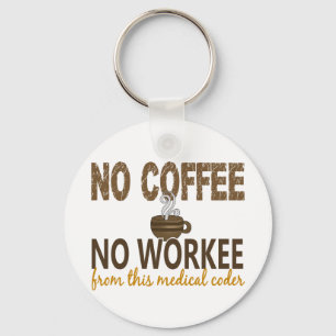 Kein Kaffee kein Workee medizinischer Kodierer Schlüsselanhänger