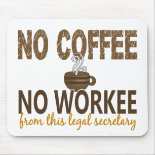 Kein Kaffee kein Workee Rechtsanwaltssekretär Mousepad