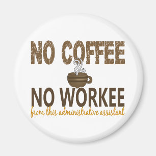 Kein Kaffee kein Workee Verwaltungsmitarbeiter Magnet