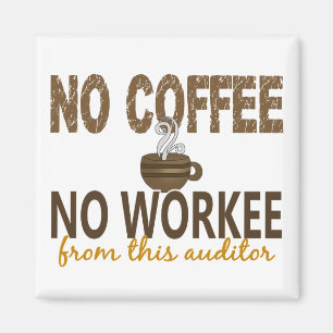Kein Kaffee kein Workee Wirtschaftsprüfer Magnet