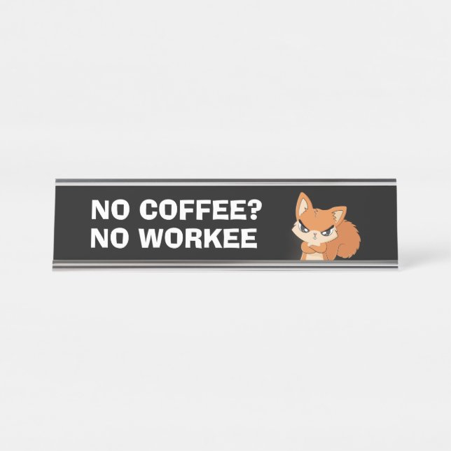Kein Kaffee? Keine Arbeit Schreibtischnamensplakette (Vorderseite )