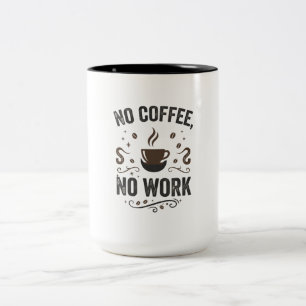 Kein Kaffee, Keine Arbeit Vintage Zweifarbige Tasse