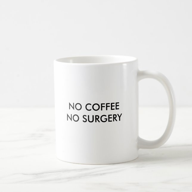 KEIN KAFFEE KEINE OPERATION, KEIN KAFFEE KEINE KAFFEETASSE (Rechts)