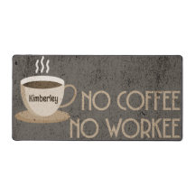 Kein Kaffee, keine Schreibtischmatte