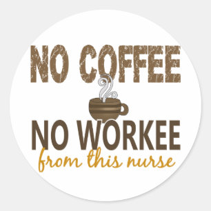 Kein Kaffee keine Workee Krankenschwester Runder Aufkleber