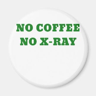 Kein Kaffee No X-Ray Magnet