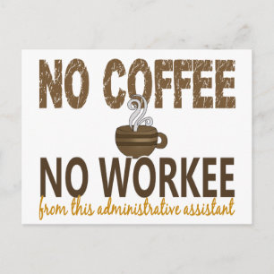Kein Kaffee ohne Arbeit Verwaltungsassistent Postkarte