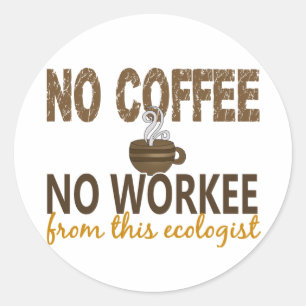 Kein Kaffee ohne Arbeiter Ökologe Runder Aufkleber