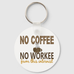 Kein Kaffee ohne Arbeitsingenieur Schlüsselanhänger