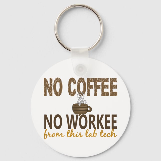 Kein Kaffee ohne Arbeitstisch Labrador Tech Schlüsselanhänger (Vorderseite)