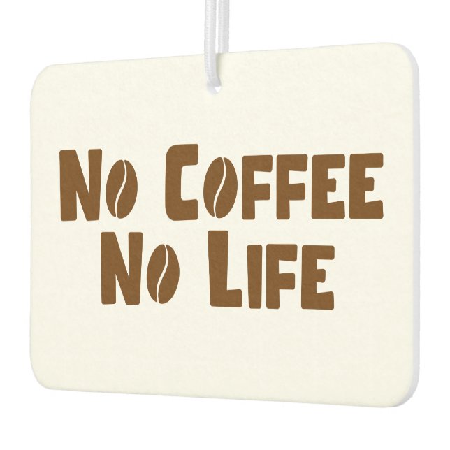 Kein Kaffee ohne Leben Autolufterfrischer (Links)