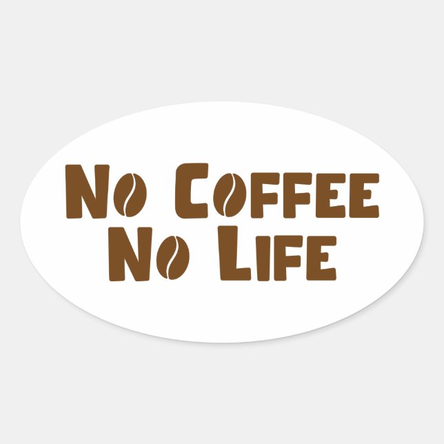 Kein Kaffee ohne Leben Ovaler Aufkleber (Vorderseite)