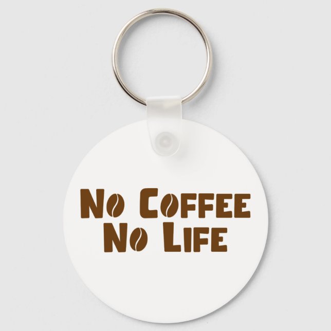 Kein Kaffee ohne Leben Schlüsselanhänger (Vorderseite)
