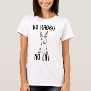 Kein Kaninchen, kein Leben T-Shirt