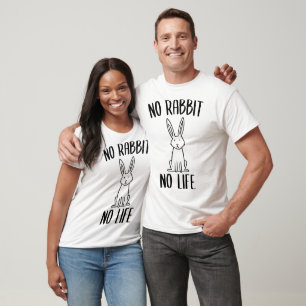 Kein Kaninchen, kein Leben T-Shirt