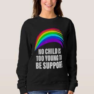 Kein Kind ist zu jung, um LGBT zu unterstützen, ko Sweatshirt